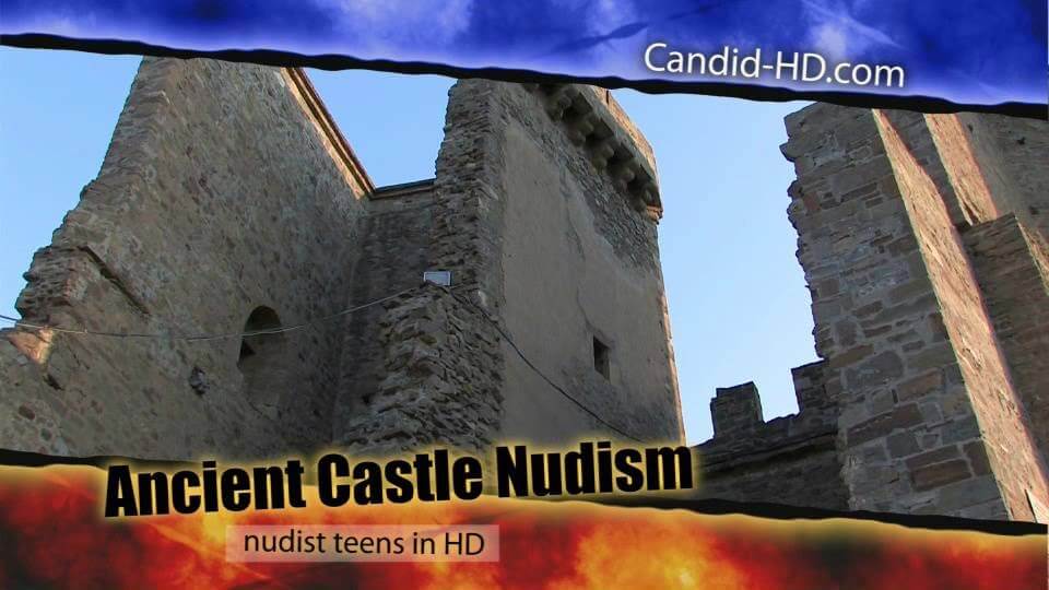 Candid HD - Ancient Castle Nudism - Nature fills the naked body with energy and inspiration