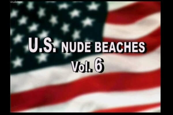 U.S. nude beaches vol 6 - Only nudism and nothing else
